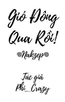 Gió Đông Qua Rồi!  •Nakzep•