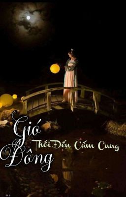 Gió Đông Thổi Đến Cấm Cung