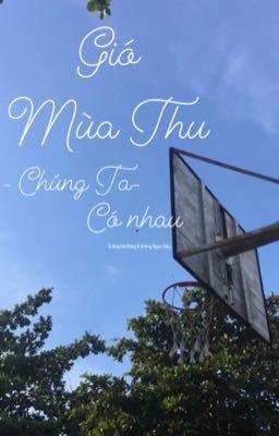 Gió Mùa Thu - Chúng Ta Có Nhau