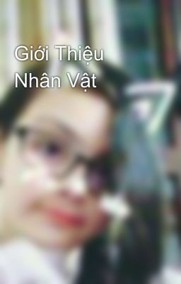 Giới Thiệu Nhân Vật