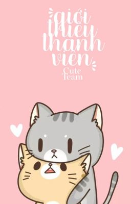 Giới thiệu thành viên [ Cute Team ]