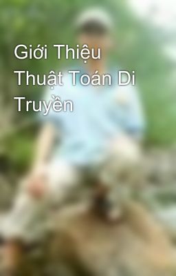 Giới Thiệu Thuật Toán Di Truyền