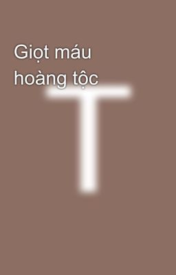 Giọt máu hoàng tộc