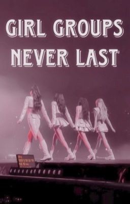 GIRL GROUPS NEVER LAST, star