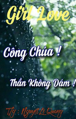 [Girl's Love ]( Tự viết){Bách Hợp} Công Chúa Thần Không Dám | Đã  Full|-LeeHaJin