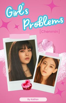 GIRL'S PROBLEMS [Chenmin]