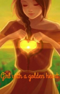 Girl With A Golden Heart *Voltooid*