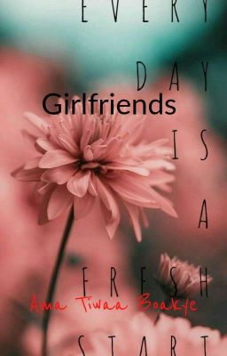 Girlfriends By Ama Tiwaa