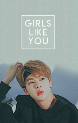 Girls like you+ksj