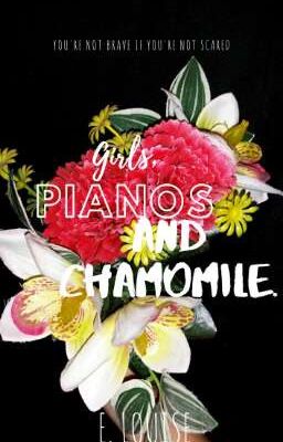 Girls, Pianos, and Chamomile