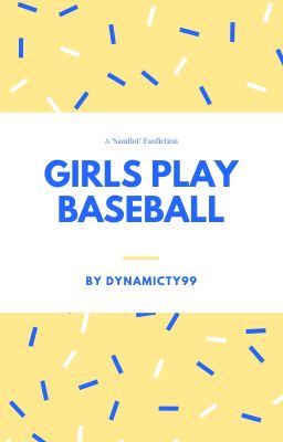 Girls Play Baseball | The Sandlot Fanfiction