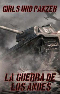 Girls und Panzer: La Guerra de los Andes