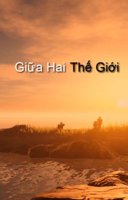 Giữa Hai Thế Giới