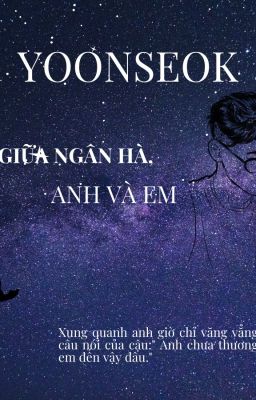 Giữa ngân hà, anh và em...(Oneshot)[Sope]