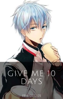 Give Me 10 Days [Kuroko Tetsuya] [KnB]