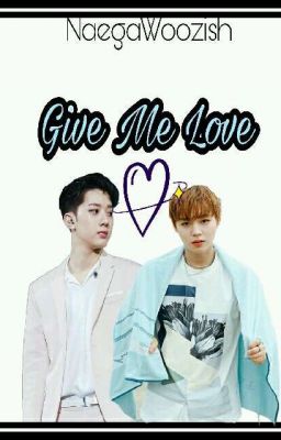 Give Me Love || PanWink /GuanHoon