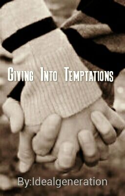 Giving Into Temptations