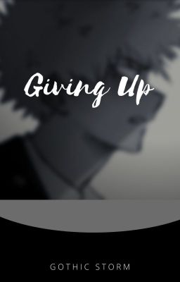 Giving Up - MHA