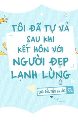 [ GL - Bách Hợp ] Tôi đã tự vả sau khi kết hôn với người đẹp lạnh lùng