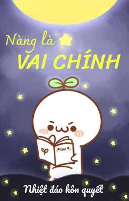 (GL/BHTT) (Hoàn) Nàng là vai chính - Nhiệt đến hôn quyết