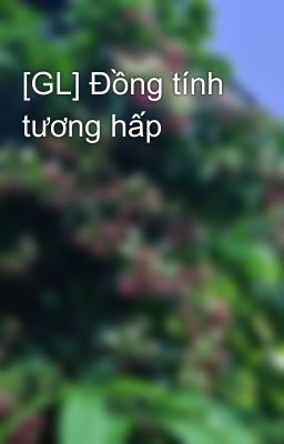 [GL] Đồng tính tương hấp