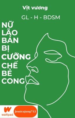 [GL - H - Hoàn] Nữ lão bản bị cưỡng chế bẻ cong - Vịt vương