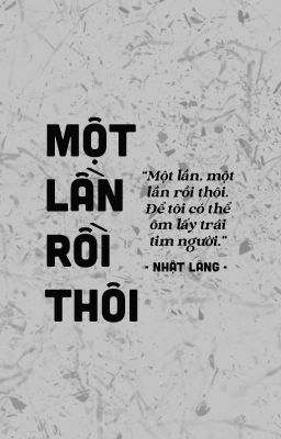 [GL] Một Lần Rồi Thôi - Nhật Lãng