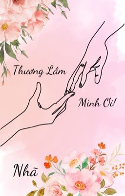 [GL]- [Thuần Việt] - Thương Lắm Mình Ơi!