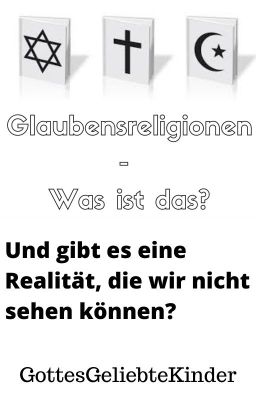 Glaubensreligionen - Was ist das?