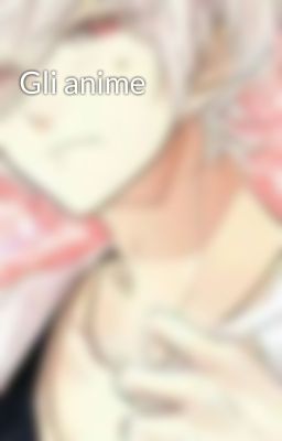 Gli anime 