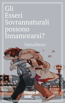 Gli Esseri Sovrannaturali possono Innamorarsi? ~ HanaNene [e altre ship]