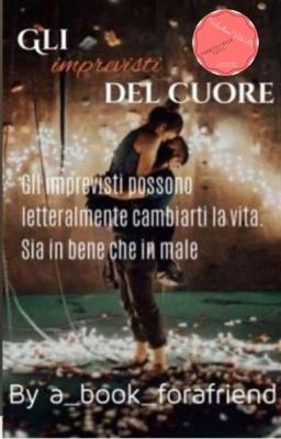 Gli imprevisti del cuore - {#wattys2018}