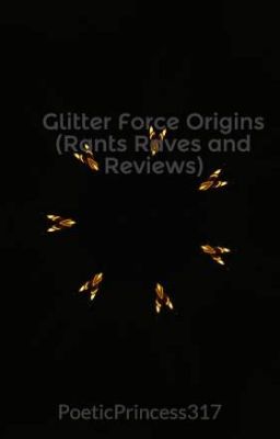 Glitter Force Origins (Rants Raves and Reviews)