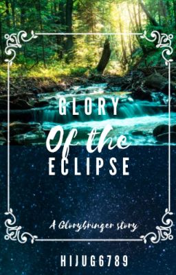 Glory of the Eclipse-A Glorybringer Story