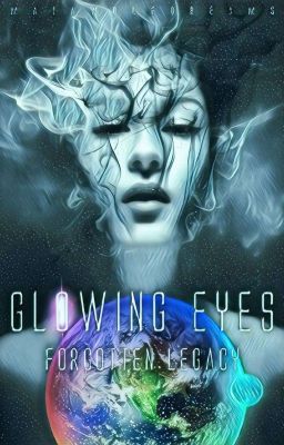 Glowing Eyes II: Forgotten Legacy (#Wattys2017)