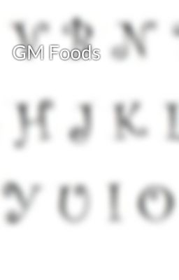 GM Foods