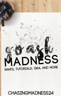 Go Ask Madness