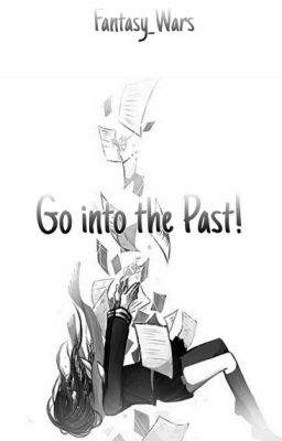 Go into the Past! (Naruto FF)