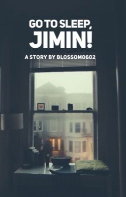 Go to sleep, Jimin!