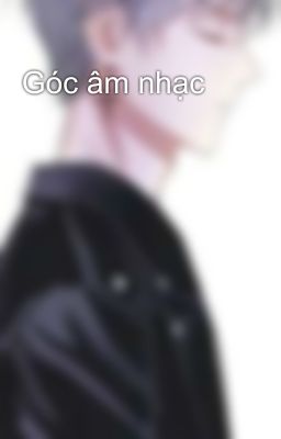 Góc âm nhạc