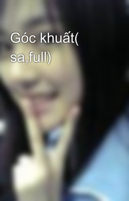 Góc khuất( sa,full)