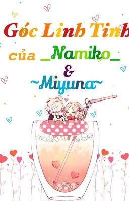 Góc Linh tinh của Miyuna & Namiko