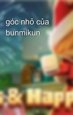 góc nhỏ của bunmikun