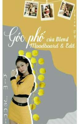 Góc phố của Blend & Moodboard & Edit 