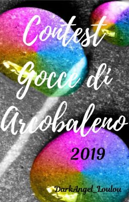 GOCCE DI ARCOBALENO CONTEST 2019 | #GDA