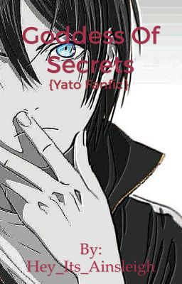 Goddess of secrets (Yato X Reader)