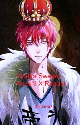 Godna Swego | Akashi x Reader