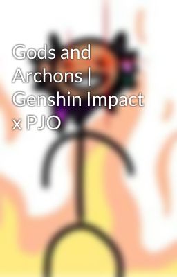 Gods and Archons | Genshin Impact x PJO