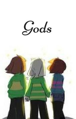 Gods (Undertale Fanfiction)