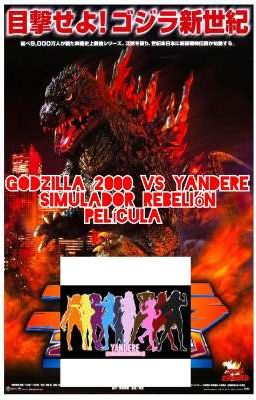 Godzilla 2000 contra Yandere simulador Rebelión película 